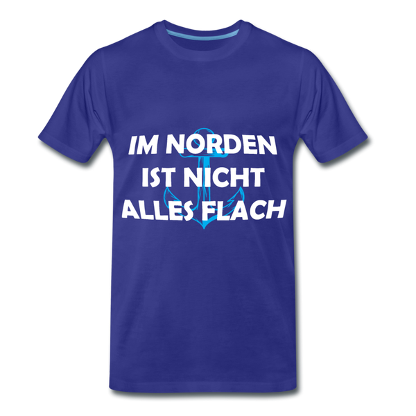 Herren Premium T-Shirt IM NORDEN IST NICHT ALLES FLACH - Königsblau