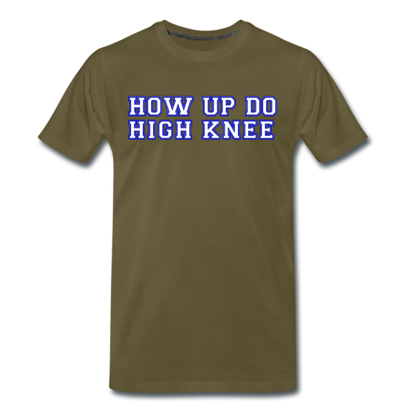 Herren Premium T-Shirt HOW UP DO HIGH KNEE - Khaki