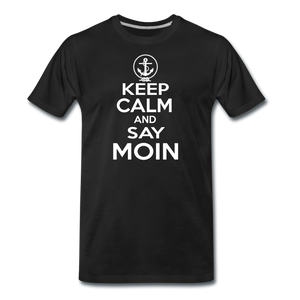 Herren Premium T-Shirt KEEP CALM AND SAY MOIN - Schwarz