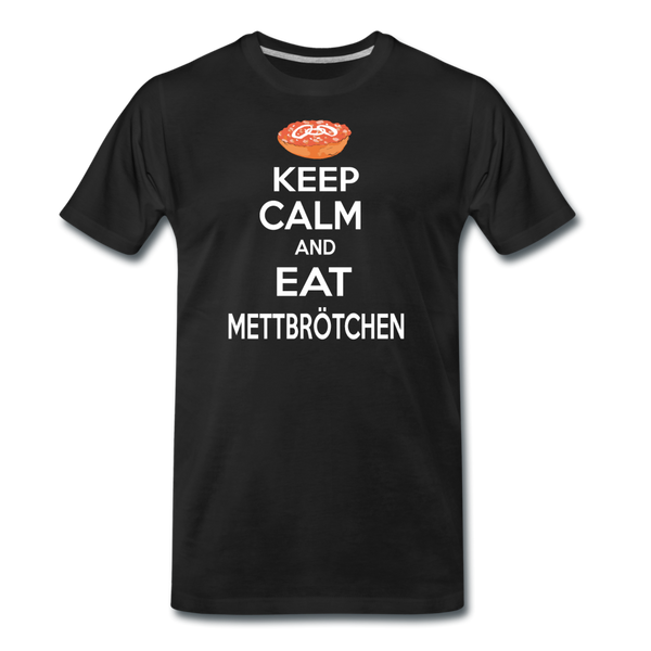 Herren Premium T-Shirt KEEP CALM AND EAT METTBRÖTCHEN - Schwarz