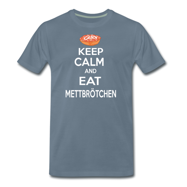 Herren Premium T-Shirt KEEP CALM AND EAT METTBRÖTCHEN - Blaugrau