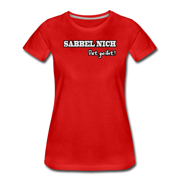 Damen Premium T-Shirt SABBEL NICH DAT GEIHT - Rot