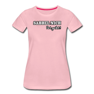 Damen Premium T-Shirt SABBEL NICH DAT GEIHT - Hellrosa
