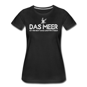 Damen Premium T-Shirt DAS MEER - Schwarz