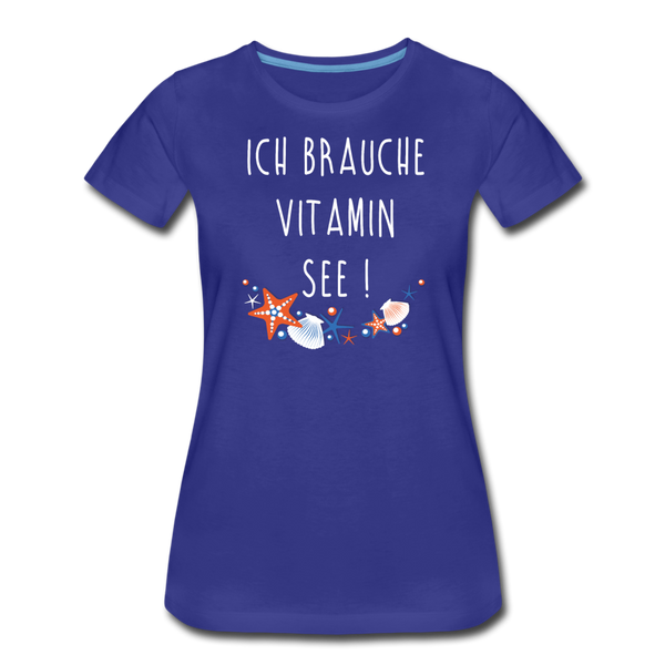Damen Premium T-Shirt ICH BRAUCHE VITAMIN SEE - Königsblau