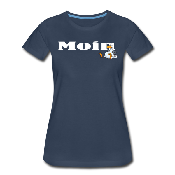 Damen Premium T-Shirt MOIN DICKE MÖWE - Navy