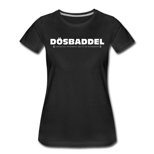 Damen Premium T-Shirt DÖSBADDEL - Schwarz