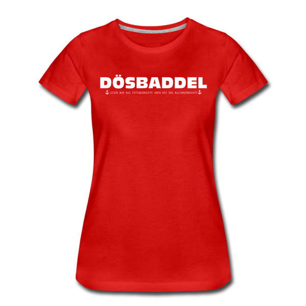 Damen Premium T-Shirt DÖSBADDEL - Rot