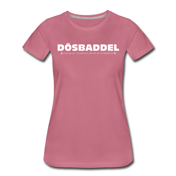 Damen Premium T-Shirt DÖSBADDEL - Malve