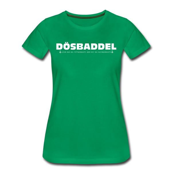 Damen Premium T-Shirt DÖSBADDEL - Kelly Green