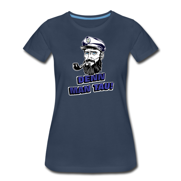 Damen Premium T-Shirt DENN MAN TAU - Navy