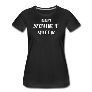 Damen Premium T-Shirt EEN SCHIET MUTT IK - Schwarz