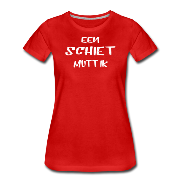 Damen Premium T-Shirt EEN SCHIET MUTT IK - Rot