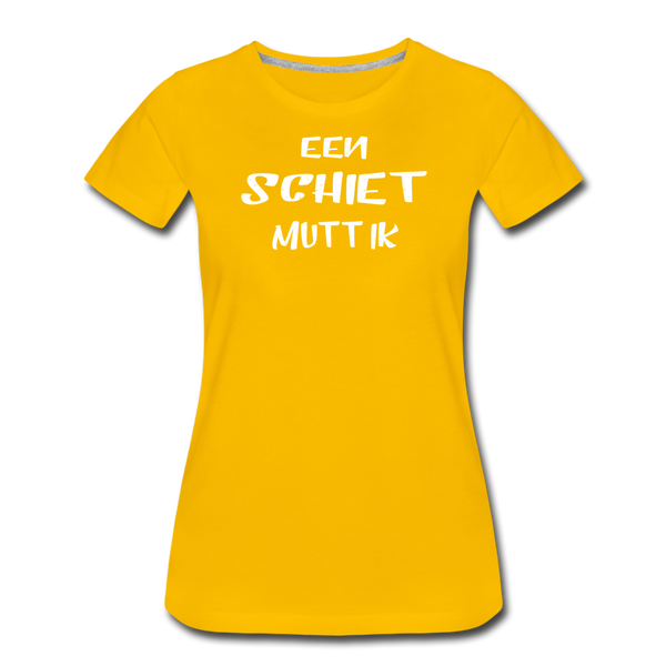 Damen Premium T-Shirt EEN SCHIET MUTT IK - Sonnengelb