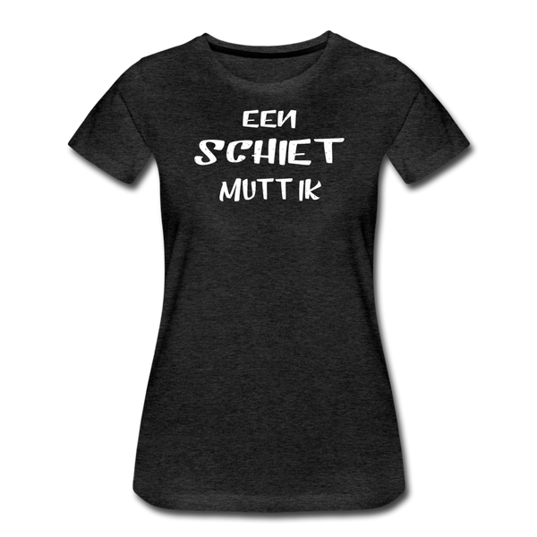 Damen Premium T-Shirt EEN SCHIET MUTT IK - Anthrazit