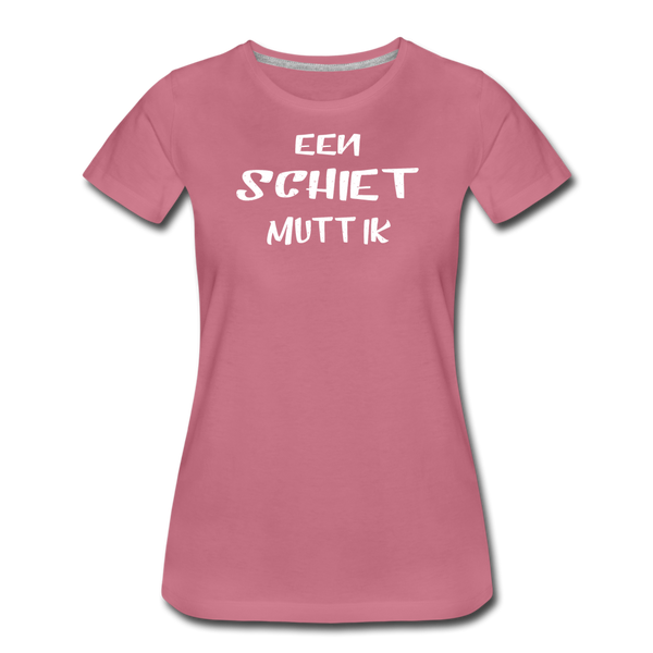Damen Premium T-Shirt EEN SCHIET MUTT IK - Malve