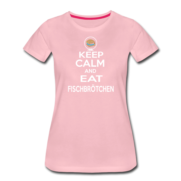 Damen Premium T-Shirt KEEP CALM AND EAT FISCHBRÖTCHEN - Hellrosa