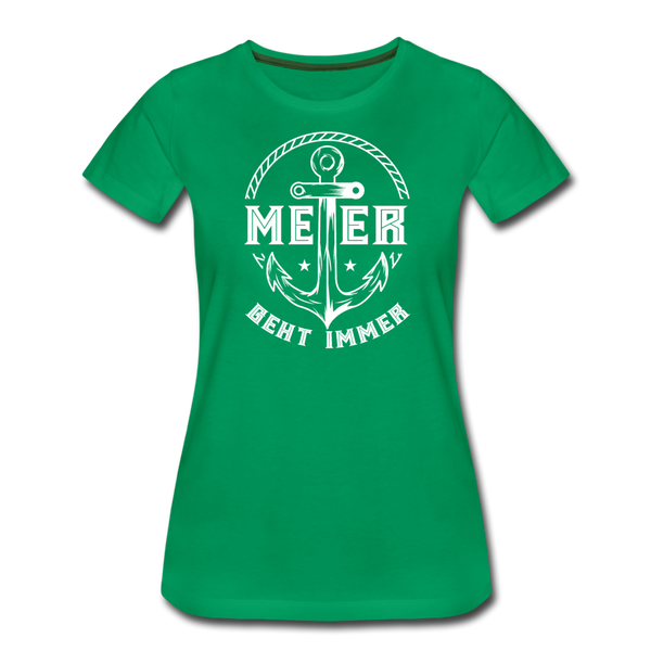 Damen Premium T-Shirt MEER GEHT IMMER ANKER - Kelly Green
