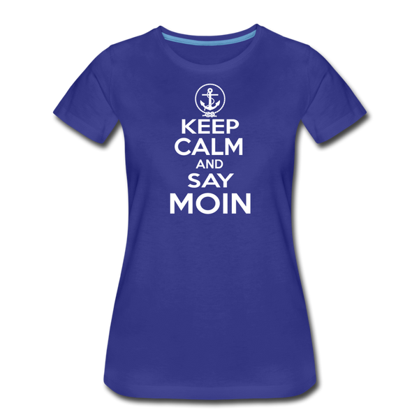 Damen Premium T-Shirt KEEP CALM AND SAY MOIN - Königsblau