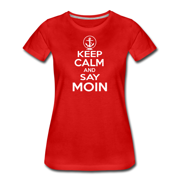 Damen Premium T-Shirt KEEP CALM AND SAY MOIN - Rot