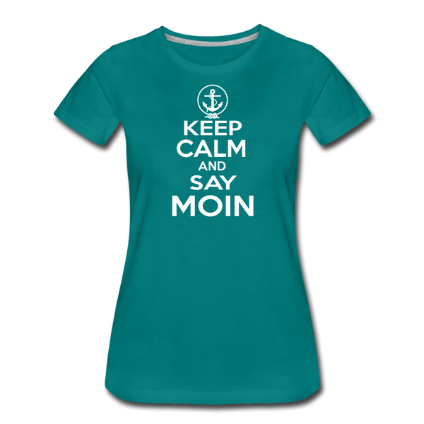 Damen Premium T-Shirt KEEP CALM AND SAY MOIN - Divablau