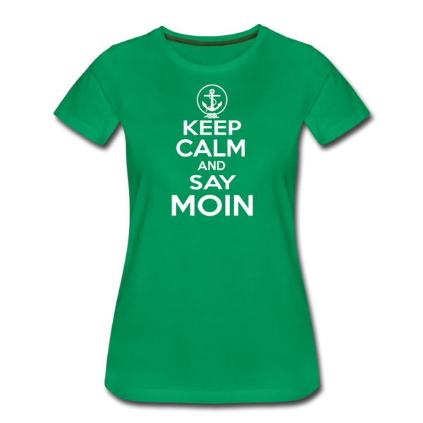 Damen Premium T-Shirt KEEP CALM AND SAY MOIN - Kelly Green