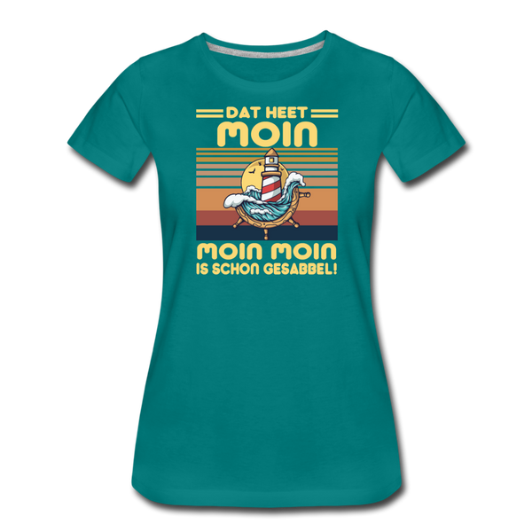 Damen Premium T-Shirt MOIN MOIN IST SCHON GESABBEL - Divablau