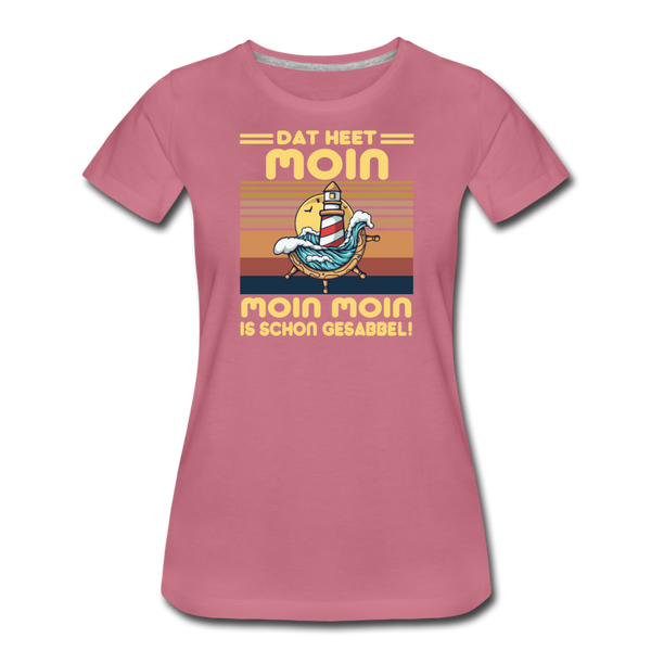 Damen Premium T-Shirt MOIN MOIN IST SCHON GESABBEL - Malve