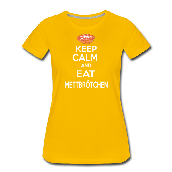 Damen Premium T-Shirt KEEP CALM AND EAT METTBRÖTCHEN - Sonnengelb