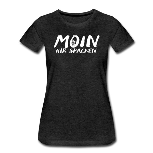 Damen Premium T-Shirt MOIN IHR SPACKEN - Anthrazit