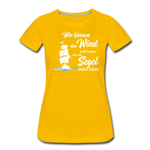 Damen Premium T-Shirt WIR KÖNNEN DEN WIND NICHT ÄNDERN - Sonnengelb