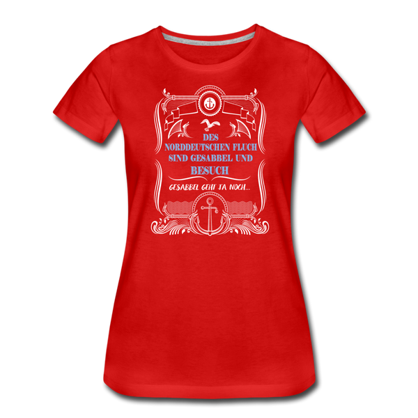 Damen Premium T-Shirt GESABBEL UND BESUCH - Rot