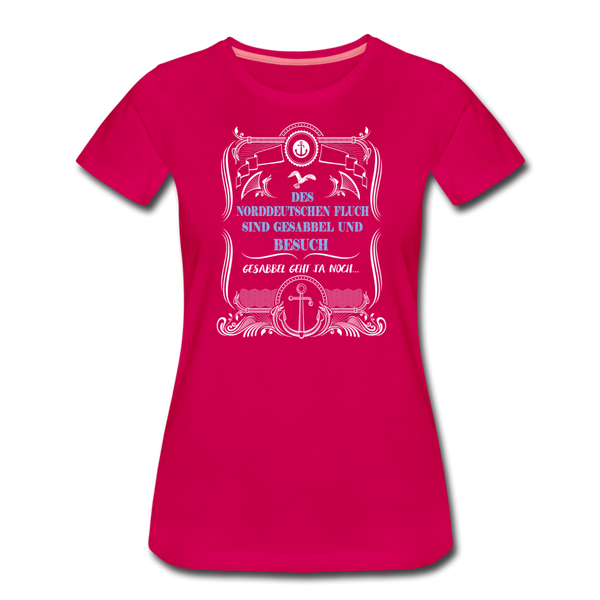 Damen Premium T-Shirt GESABBEL UND BESUCH - dunkles Pink