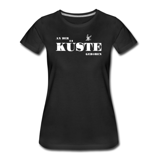 Damen Premium T-Shirt AN DER KÜSTE GEBOREN - Schwarz