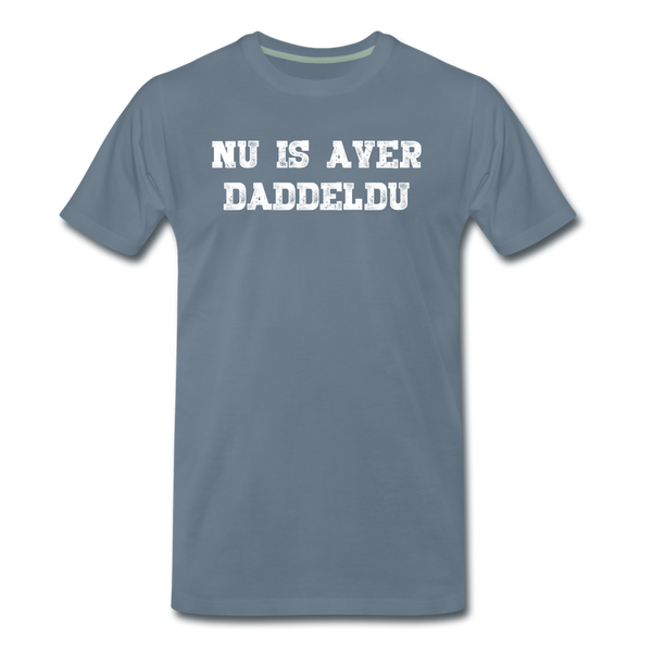 Herren  Premium T-Shirt NU IS AVER DADDELDU - Blaugrau