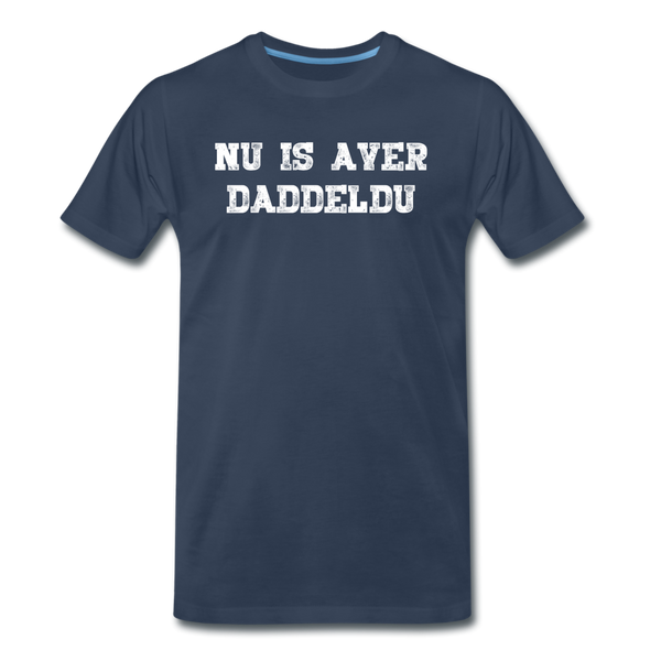 Herren  Premium T-Shirt NU IS AVER DADDELDU - Navy