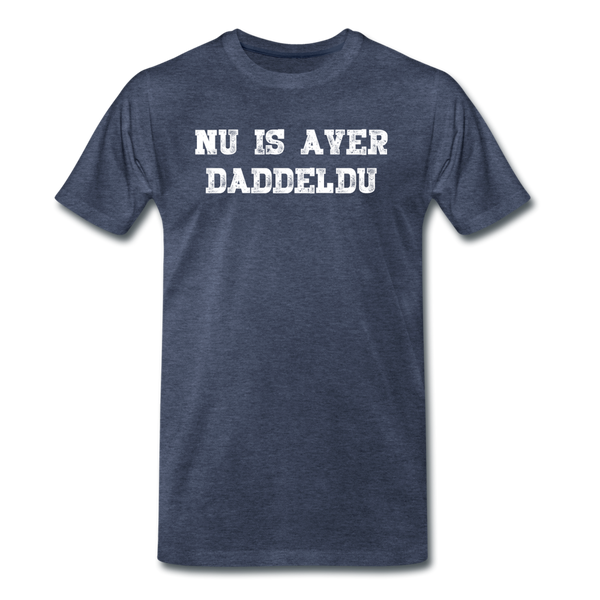 Herren  Premium T-Shirt NU IS AVER DADDELDU - Blau meliert