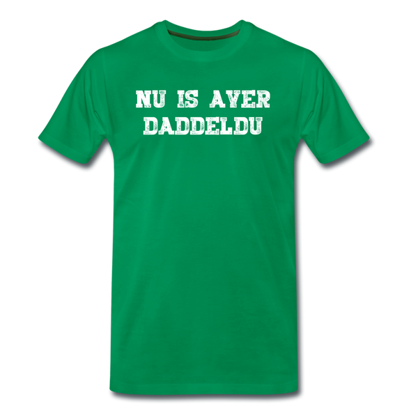 Herren  Premium T-Shirt NU IS AVER DADDELDU - Kelly Green