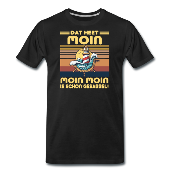 Herren  Premium T-Shirt MOIN MOIN IST SCHON GESABBEL - Schwarz