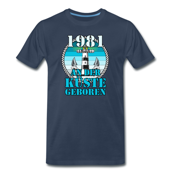 Männer Premium T-Shirt 1981 AN DER KÜSTE GEBOREN - Navy