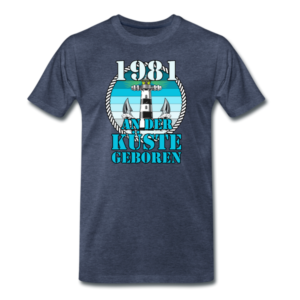 Männer Premium T-Shirt 1981 AN DER KÜSTE GEBOREN - Blau meliert