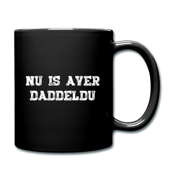 Tasse NU IS AVER DADDELDU | Norddeutscher Humor - Schwarz