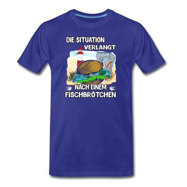 Männer Premium T-Shirt Die Situation verlangt nach einem Fischbrötchen | Norddeutscher Humor - Königsblau