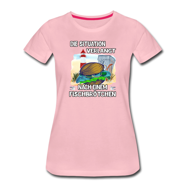 Damen Premium T-Shirt Die Situation verlangt nach einem Fischbrötchen | Norddeutscher Humor - Hellrosa