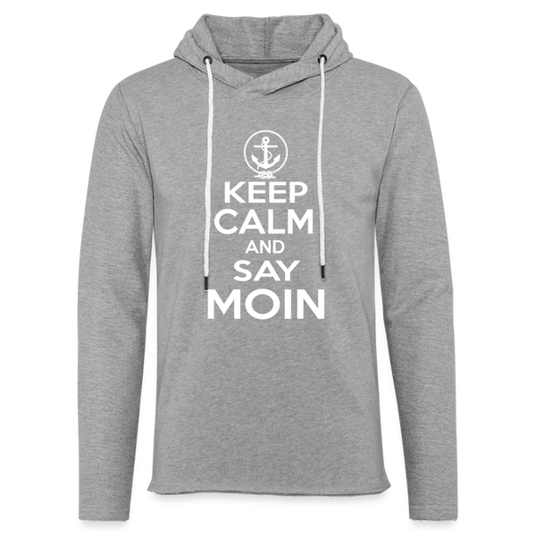 Leichtes Kapuzensweatshirt Unisex KEEP CALM AND SAY MOIN | Norddeutscher Humor - Grau meliert