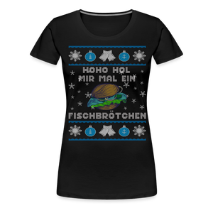 Damen Premium T-Shirt HOHO HOL MIR MAL EIN FISCHBRÖTCHEN | Norddeutscher Humor - Schwarz