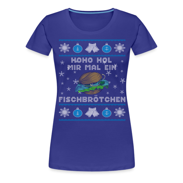 Damen Premium T-Shirt HOHO HOL MIR MAL EIN FISCHBRÖTCHEN | Norddeutscher Humor - Königsblau