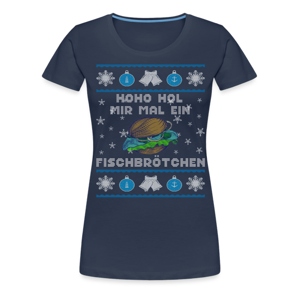 Damen Premium T-Shirt HOHO HOL MIR MAL EIN FISCHBRÖTCHEN | Norddeutscher Humor - Navy