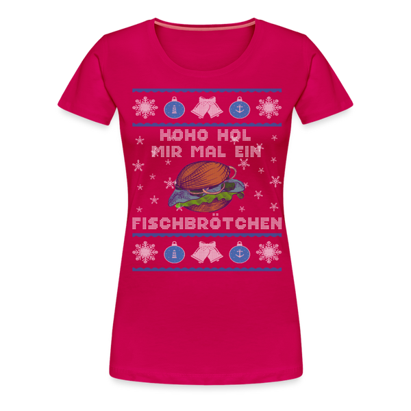 Damen Premium T-Shirt HOHO HOL MIR MAL EIN FISCHBRÖTCHEN | Norddeutscher Humor - dunkles Pink