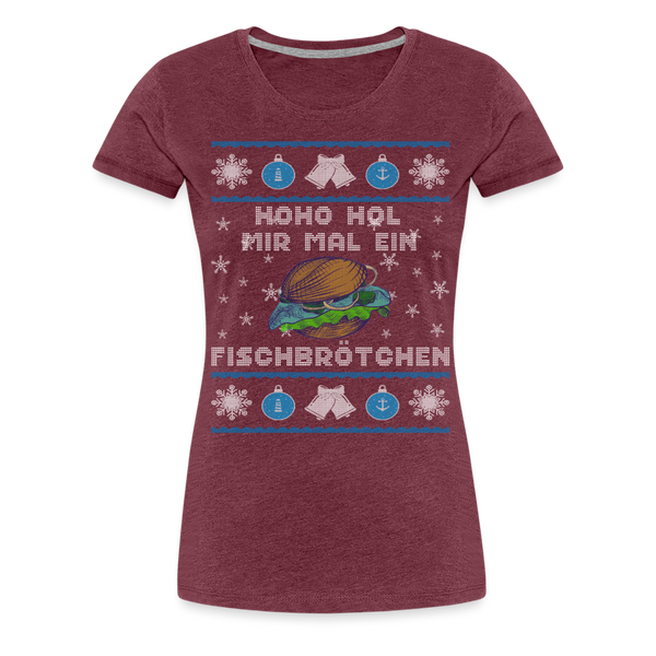 Damen Premium T-Shirt HOHO HOL MIR MAL EIN FISCHBRÖTCHEN | Norddeutscher Humor - Bordeauxrot meliert